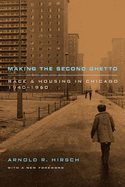 Making the Second Ghetto: Race and Housing in Chicago 1940-1960