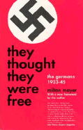 They thought they were free; the Germans, 1933-45.