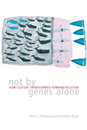 Not by Genes Alone: How Culture Transformed Human Evolution