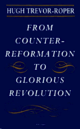 From Counter-Reformation to Glorious Revolution