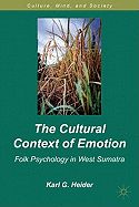 The Cultural Context of Emotion: Folk Psychology in West Sumatra