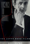 Licence to Thrill: A Cultural History of the James Bond Films