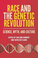 Race and the Genetic Revolution: Science, Myth and Culture