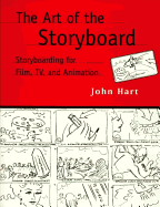 The Art of the Storyboard: Storyboarding for Film, TV, and Animation