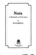 Nora: Biography of Nora Joyce