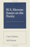 W. S. Merwin: Essays on the Poetry