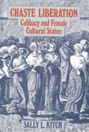 Chaste Liberation: Celibacy and Female Cultural Status