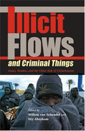 Illicit Flows and Criminal Things: States, Borders, and the Other Side of Globalization