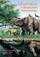 9780253354761: Urumaco and Venezuelan Paleontology: The Fossil ... 9780253354761: Urumaco and Venezuelan Paleontology: The Fossil ...