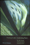 Painting Gender, Constructing Theory: The Alfred Stieglitz Circle and American Formalist Aesthetics