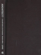 Architect? a Candid Guide to the Profession, Revised Edition
