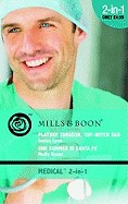 Playboy Surgeon, Top-Notch Dad: AND One Summer in Santa Fe