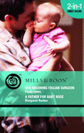 Her Brooding Italian Surgeon: AND A Father for Baby Rose