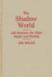 The Shadow World: Life Between the News Media and Reality