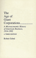 The Age of Giant Corporations: A Microeconomic History of American Business, 1914-1984