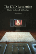 The DVD Revolution: Movies, Culture, and Technology