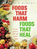 Foods That Harm, Foods That Heal: An A-Z Guide to Safe and Healthy Eating