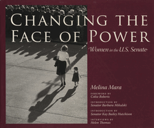 Changing the Face of Power: Women in the U.S. Senate