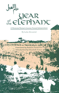 Year of the Elephant: A Moroccan Woman's Journey Toward Independence