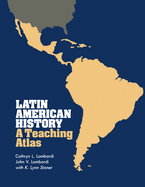 Latin American History, a Teaching Atlas