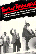 Roots of Revolution: An Interpretive History of Modern Iran