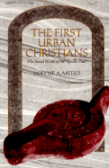 The First Urban Christians: The Social World of the Apostle Paul