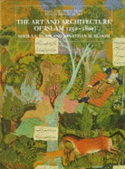 The Art and Architecture of Islam, 1250-1800