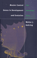Master Control Genes in Development and Evolution: The Homeobox Story