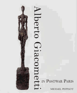 Alberto Giacometti in Postwar Paris
