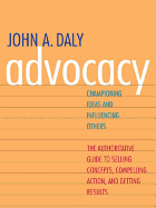 Advocacy: Championing Ideas and Influencing Others