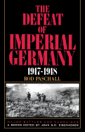 The defeat of imperial Germany, 1917-1918