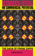 No Commercial Potential: The Saga of Frank Zappa