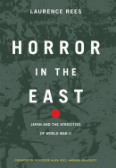 Horror in the East: Japan and the Atrocities of World War 2