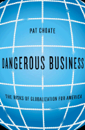 Dangerous Business: The Risks of Globalization for America