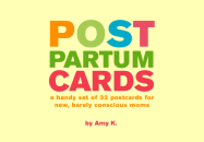 Post Partum Cards: a Handy Set of Postcards for New, Barely Conscious Moms