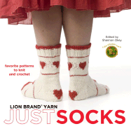 Lion Brand Yarn: Just Socks: Favorite Patterns to Knit and Crochet