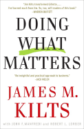 Doing What Matters: How to Get Results That Make a Difference--The Revolutionary Old-School Approach