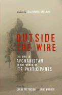 Outside the Wire: The War in Afghanistan in the Words of Its Participants