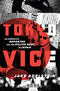 Tokyo Vice: An American Reporter on the Police Beat in Japan