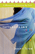 Cartwheels in a Sari: A Memoir of Growing Up Cult