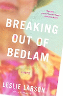 Breaking Out of Bedlam