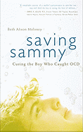Saving Sammy: Curing the Boy Who Caught OCD