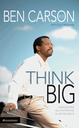 Think Big: Unleasing Your Potential for Excellence