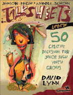 Junior High and Middle School Talksheets-Updated!: 50 Creative Discussions for Junior High Youth Groups