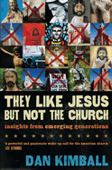 They Like Jesus But Not the Church: Insights from Emerging Generations