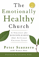The Emotionally Healthy Church: A Strategy for Discipleship That Actually Changes Lives