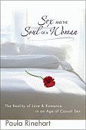 Sex and the Soul of a Woman: The Reality of Love and Romance in an Age of Casual Sex