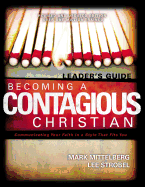 Becoming a Contagious Christian Leaders Guide: Communicating Your Faith in a Style That Fits You