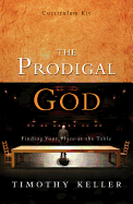 The Prodigal God Curriculum Kit: Finding Your Place at the Table