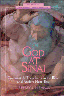 God at Sinai: Covenant and Theophany in the Bible and Ancient Near East